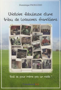 L'histoire fabuleuse d'une tribu de locavores franciliens