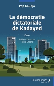 Pap Koudjo - La démocratie dictatoriale de Kayaded.