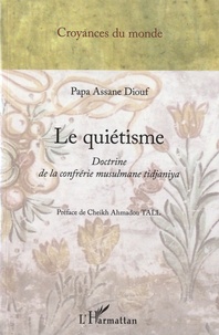 Papa Assane Diouf - Le quiétisme - Doctrine de la confrérie musulmane tidjaniya.