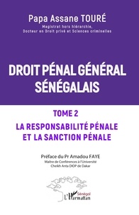 Papa Assane Touré - Droit pénal général sénégalais - Tome 2 La responsabilité pénale et la sanction pénale.