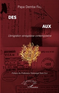Papa Demba Fall - Des Francenabe aux Modou-Modou - L'émigration sénégalaise contemporaine.