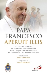  Papa Francesco - Aperuit illis - Lettera apostolica in forma di motu proprio con la quale viene istituita la Domenica della Parola di Dio.