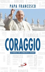  Papa Francesco - Coraggio.
