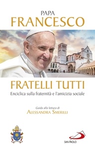  Papa Francesco - Fratelli tutti - Enciclica sulla fraternità e l'amicizia sociale.