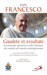  Papa Francesco - Gaudete et exsultate - Esortazione apostolica sulla chiamata alla santità nel mondo contemporaneo.  In appendice Lettera Placuit Deo.
