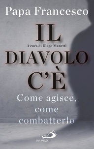  Papa Francesco et Diego Manetti - Il Diavolo c'è.