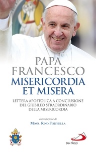  Papa Francesco - Misericordia et misera - Lettera Apostolica per la conclusione del Giubileo Straordinario della Misericordia.