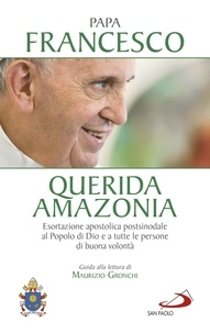  Papa Francesco - Querida Amazonia - Esortazione apostolica postsinodale al Popolo di Dio e a tutte le persone di buona volontà - Edizione in brossura.