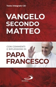  Papa Francesco - Vangelo secondo Matteo - Con commenti e riflessioni di Papa Francesco.