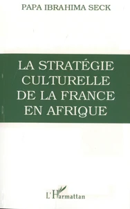 Stratégie culturelle de la France en Afrique