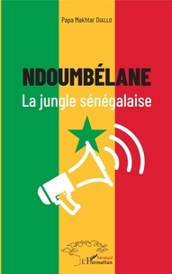 Papa Makhtar Diallo - Ndoumbélane - La jungle sénégalaise.