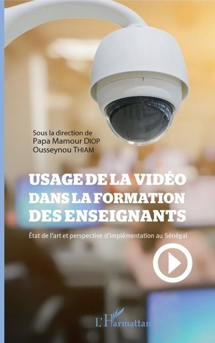 Usage de la vidéo dans la formation des enseignants. Etat de l'art et perspective d'implémentation au Sénégal