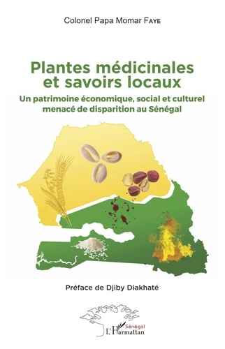 Plantes médicinales et savoirs locaux. Un patrimoine économique, social et culturel menacé de disparition au Sénégal