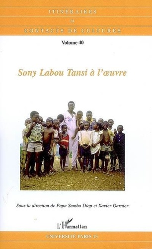 Papa Samba Diop et Xavier Garnier - Itinéraires et contacts de cultures N° 40/2007 : Sony Labou Tansi à l'oeuvre.