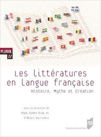 Papa Samba Diop et Alain Vuillemin - Les littératures en langue française - Histoire, mythe et création.