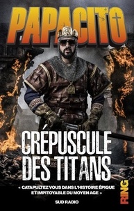 Livres audio téléchargements gratuits Crépuscule des titans (French Edition) par Papacito 9791091447980