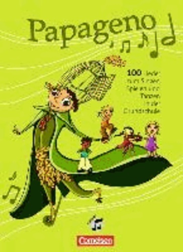 Papageno. 1. bis 4. Schuljahr. Schülerbuch - 100 Lieder zum Singen, Spielen, Tanzen, Malen und Basteln in der Grundschule.