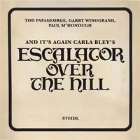 Tod Papageorge and it's again: Carla Bley's Escalator over the Hill