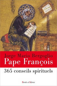  Pape François - 365 conseils spirituels.