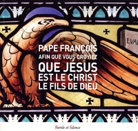  Pape François - Afin que vous croyiez que Jésus est le Christ, le Fils de Dieu - Lisons l'évangile de Jean.