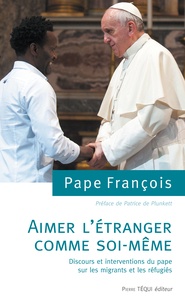  Pape François - Aimer l'étranger comme soi-même.