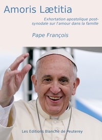 Pape François - Amoris Laetitia - Exhortation apostolique post-synodale sur l'amour dans la famille.