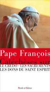  Pape François - Catéchèses - Credo, Sacrements, Dons du Saint-Esprit.