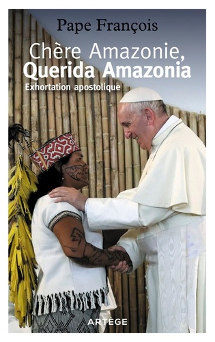 Chère Amazonie, Querida Amazonia. Exhortation apostolique post-synodale