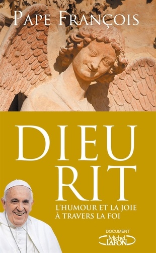 Dieu rit. L'humour et la joie à travers la foi