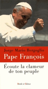  Pape François - Ecoute la clameur de ton peuple.
