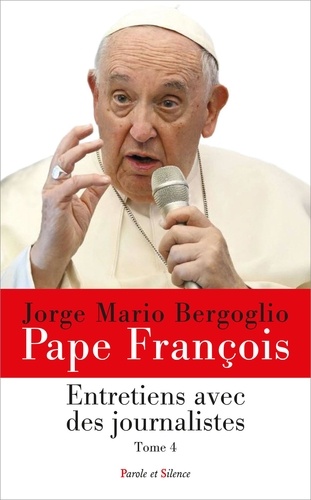  Pape François - Entretiens avec des journalistes - Tome 4.