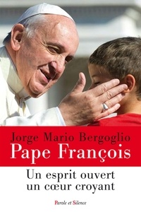  Pape François - esprit ouvert coeur CROYANT.