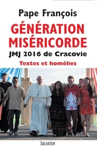  Pape François - Génération miséricorde - Tous les discours et homélies du pape François.