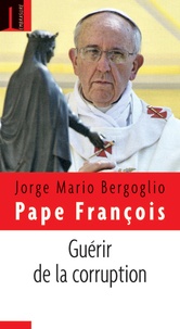  Pape François - Guérir de la corruption.