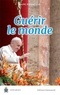  Pape François - Guérir le monde.