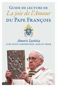 Guide de lecture de l'exhortation "La joie de lAmour"