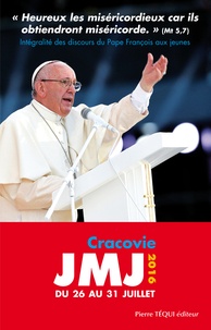  Pape François - Jmj 2016 : Cracovie du 26 au 31 juillet.