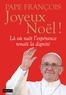  Pape François - Joyeux Noël ! - Homélies et messages de Noël à l'Epiphanie.