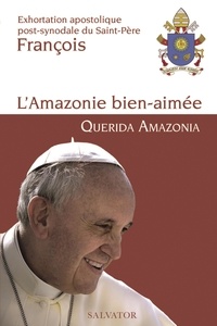  Pape François - L'Amazonie bien-aimée - Exhortation apostolique post-synodale du Saint-Père François.