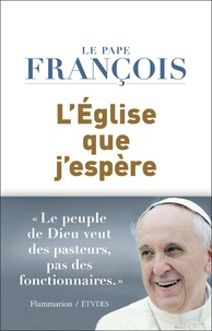  Pape François - L'Eglise que j'espère.