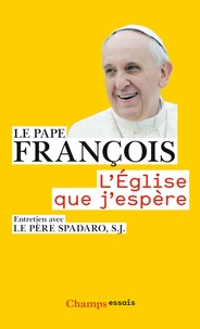  Pape François - L'Eglise que j'espère.
