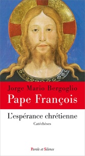  Pape François - L'espérance chrétienne - Catéchèses.