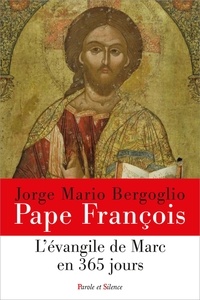  Pape François - L'évangile de Marc en 365 jours.
