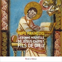  Pape François - La bonne nouvelle de Jésus Christ, fils de Dieu - Lisons l'évangile de Marc.