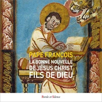 La bonne nouvelle de Jésus Christ, fils de Dieu