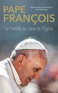 Pape François - La Famille au coeur de l'Eglise.
