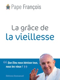 Ebook téléchargement gratuit en pdf La grâce de la vieillesse in French ePub DJVU 9782384330454 par Pape François, Libreria Editrice Vaticana, AELF