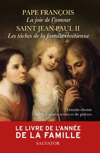 La joie de l'amour ; Les tâches de la famille chrétienne