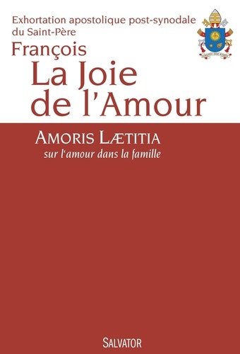  Pape François - La joie de l'amour - Amoris Laetitia, sur l'amour dans la famille.