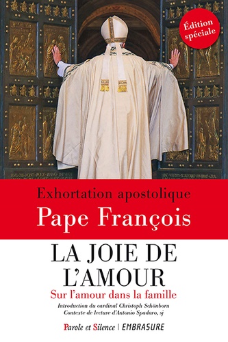  Pape François - La joie de l'amour - Sur l'amour dans la famille. Exhortation apostolique avec un Guide de lecture du cardinal Christoph Schönborn.
